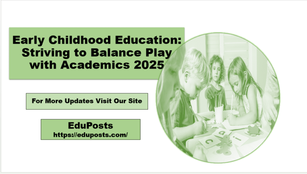 Early Childhood Education: Striving to Balance Play with Academics 2025